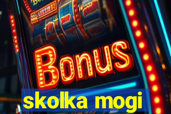 skolka mogi